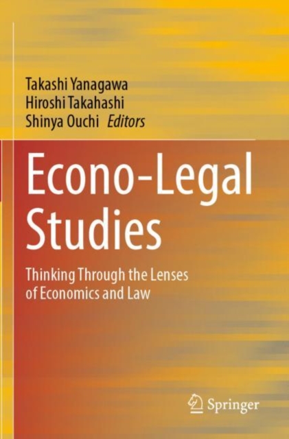Econo-Legal Studies : Thinking Through the Lenses of Economics and Law, Paperback / softback Book