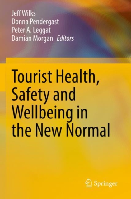 Tourist Health, Safety and Wellbeing in the New Normal, Paperback / softback Book