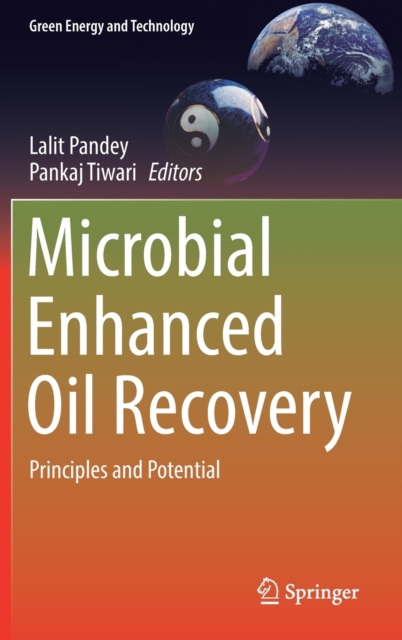 Microbial Enhanced Oil Recovery : Principles and Potential, Hardback Book