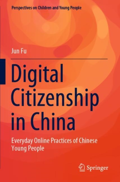 Digital Citizenship in China : Everyday Online Practices of Chinese Young People, Paperback / softback Book