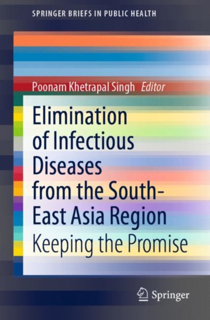 Elimination of Infectious Diseases from the South-East Asia Region : Keeping the Promise, Paperback / softback Book