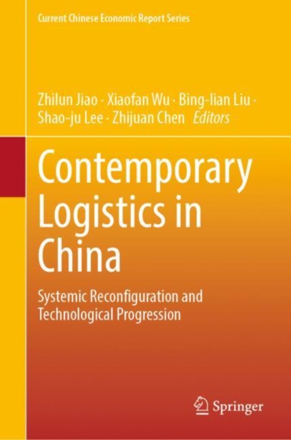 Contemporary Logistics in China : Systemic Reconfiguration and Technological Progression, EPUB eBook