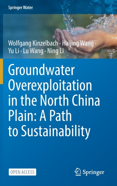 Groundwater overexploitation in the North China Plain: A path to sustainability, Hardback Book