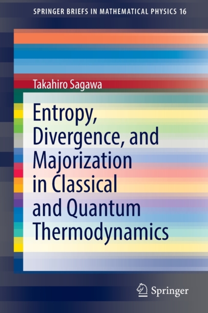 Entropy, Divergence, and Majorization in Classical and Quantum Thermodynamics, Paperback / softback Book