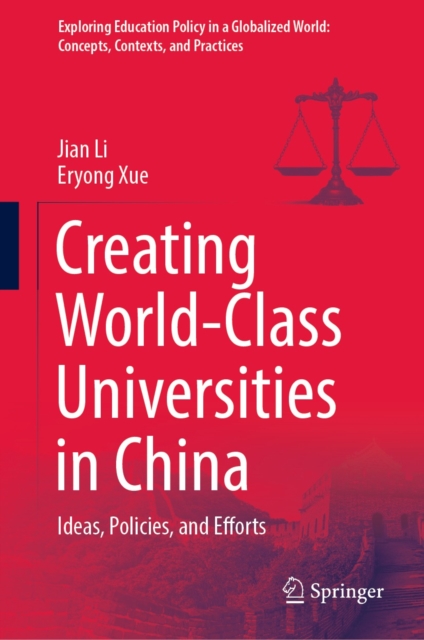 Creating World-Class Universities in China : Ideas, Policies, and Efforts, EPUB eBook