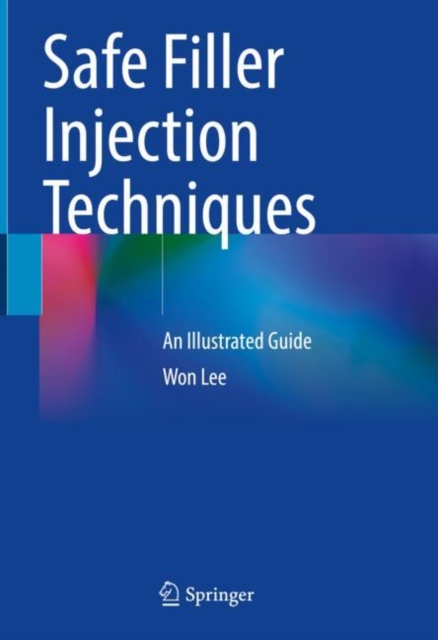 Safe Filler Injection Techniques : An Illustrated Guide, Hardback Book