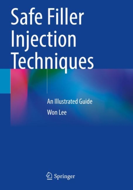 Safe Filler Injection Techniques : An Illustrated Guide, Paperback / softback Book