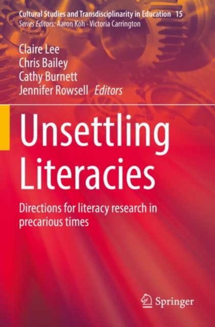 Unsettling Literacies : Directions for literacy research in precarious times, Paperback / softback Book