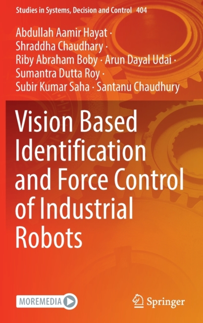 Vision Based Identification and Force Control of Industrial Robots, Hardback Book