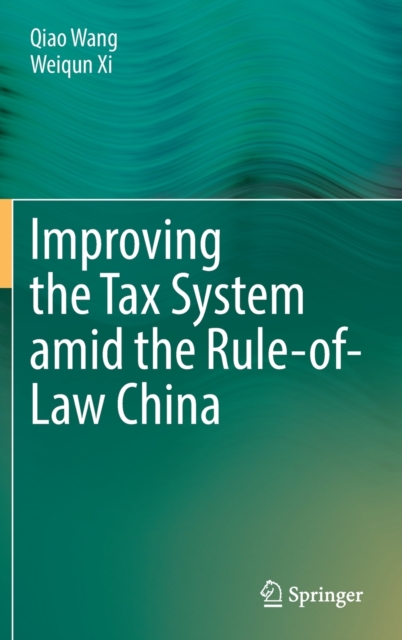 Improving  the Tax System amid the Rule-of-Law China, Hardback Book