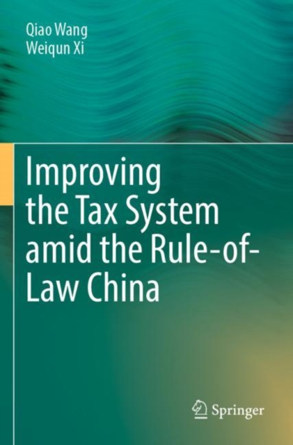 Improving  the Tax System amid the Rule-of-Law China, Paperback / softback Book