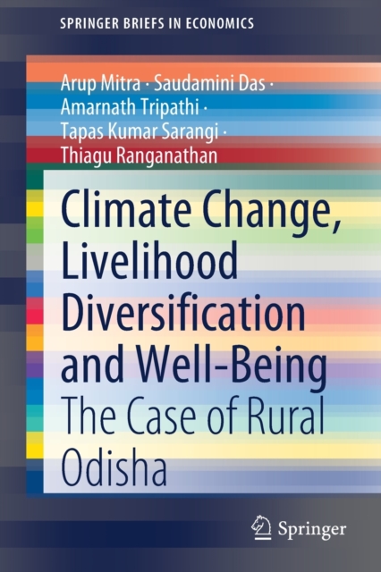 Climate Change, Livelihood Diversification and Well-Being : The Case of Rural Odisha, Paperback / softback Book