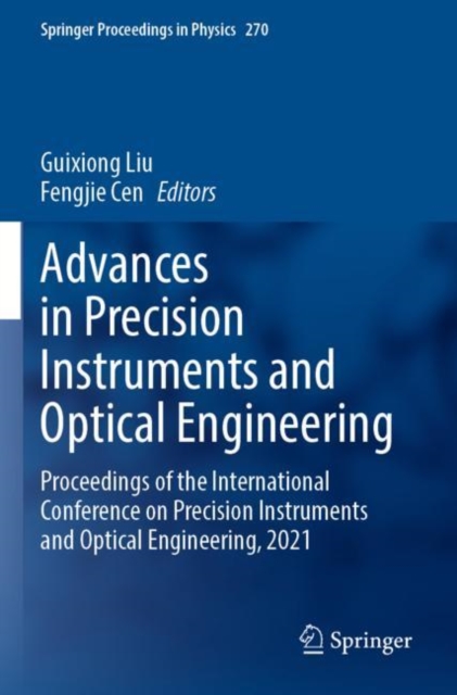 Advances in Precision Instruments and Optical Engineering : Proceedings of the International Conference on Precision Instruments and Optical Engineering, 2021, Paperback / softback Book