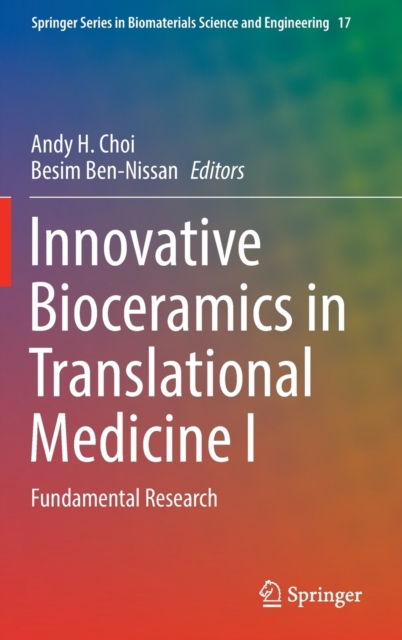 Innovative Bioceramics in Translational Medicine I : Fundamental Research, Hardback Book