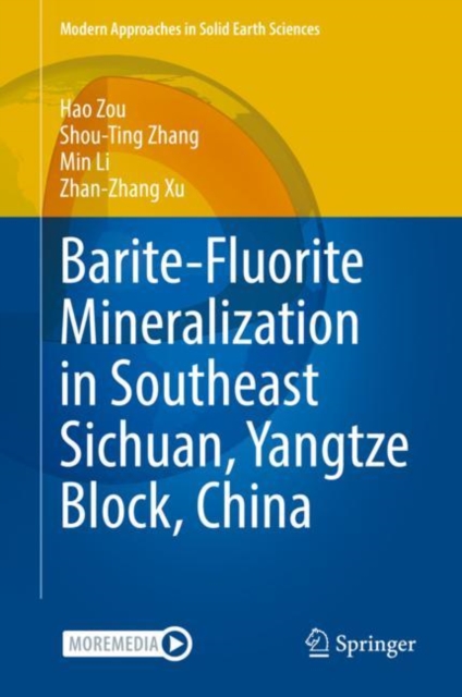 Barite-Fluorite Mineralization in Southeast Sichuan, Yangtze Block, China, Hardback Book