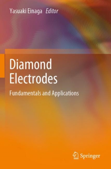 Diamond Electrodes : Fundamentals and Applications, Paperback / softback Book