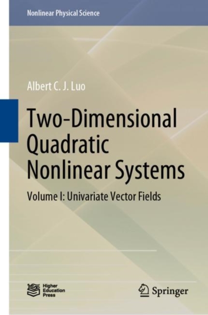 Two-Dimensional Quadratic Nonlinear Systems : Volume I: Univariate Vector Fields, Hardback Book