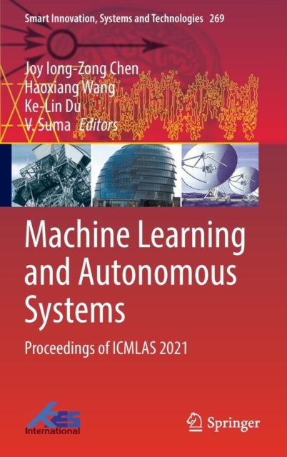 Machine Learning and Autonomous Systems : Proceedings of ICMLAS 2021, Hardback Book