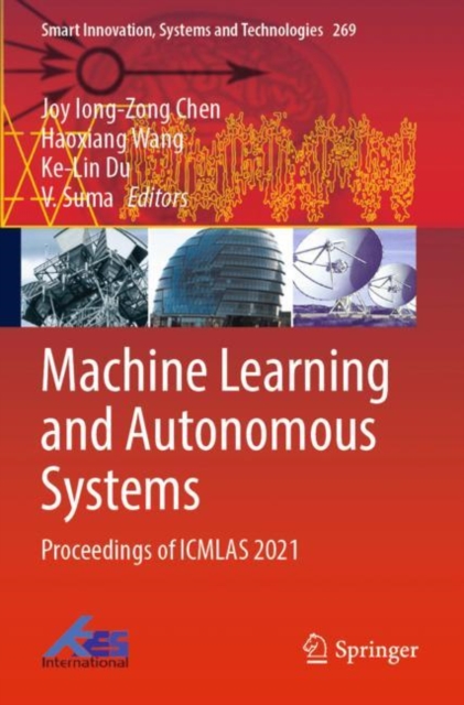 Machine Learning and Autonomous Systems : Proceedings of ICMLAS 2021, Paperback / softback Book