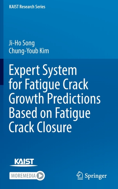 Expert System for Fatigue Crack Growth Predictions Based on Fatigue Crack Closure, Hardback Book