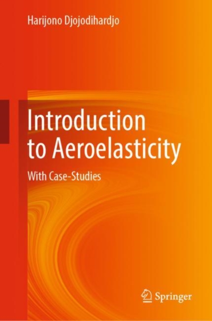 Introduction to Aeroelasticity : With Case-Studies, Hardback Book