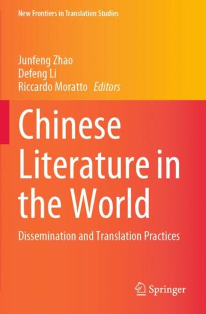 Chinese Literature in the World : Dissemination and Translation Practices, Paperback / softback Book
