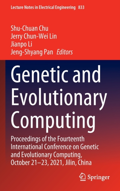 Genetic and Evolutionary Computing : Proceedings of the Fourteenth International Conference on Genetic and Evolutionary Computing, October 21-23, 2021, Jilin, China, Hardback Book