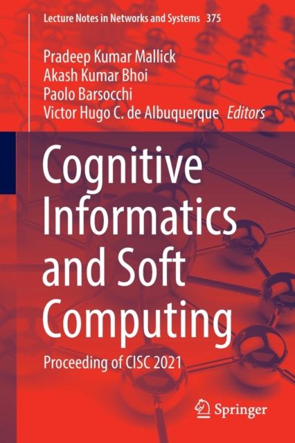 Cognitive Informatics and Soft Computing : Proceeding of CISC 2021, Paperback / softback Book