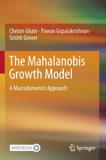 The Mahalanobis Growth Model : A Macrodynamics Approach, Paperback / softback Book