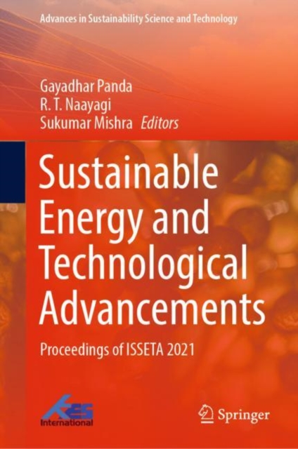 Sustainable Energy and Technological Advancements : Proceedings of ISSETA 2021, Hardback Book