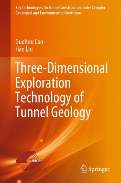 Three-Dimensional Exploration Technology of Tunnel Geology, Hardback Book