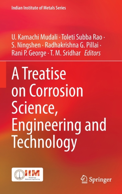 A Treatise on Corrosion Science, Engineering and Technology, Hardback Book
