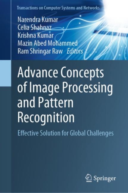 Advance Concepts of Image Processing and Pattern Recognition : Effective Solution for Global Challenges, Hardback Book