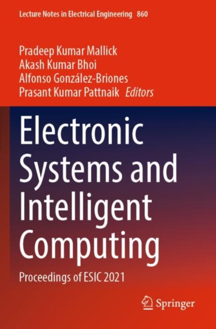 Electronic Systems and Intelligent Computing : Proceedings of ESIC 2021, Paperback / softback Book
