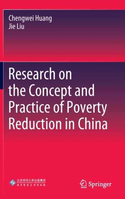 Research on the Concept and Practice of Poverty Reduction in China, Hardback Book