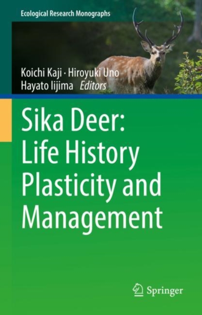 Sika Deer: Life History Plasticity and Management, Hardback Book