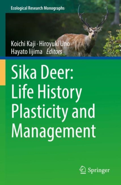 Sika Deer: Life History Plasticity and Management, Paperback / softback Book