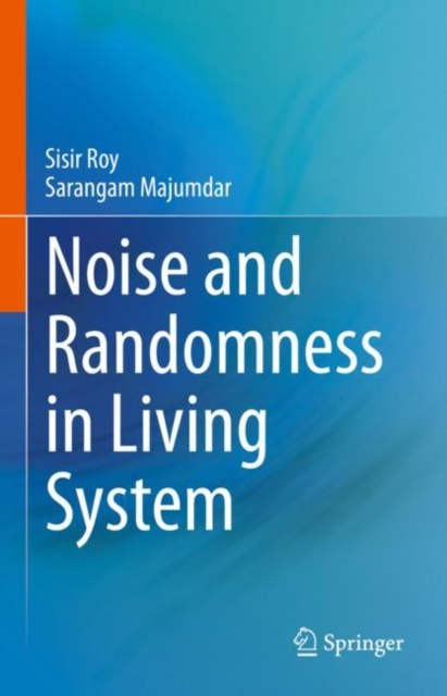 Noise and Randomness in Living System, Hardback Book
