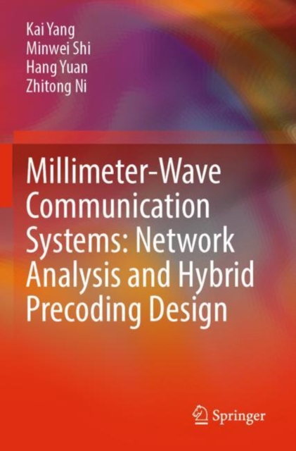 Millimeter-Wave Communication Systems: Network Analysis and Hybrid Precoding Design, Paperback / softback Book