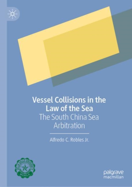 Vessel Collisions in the Law of the Sea : The South China Sea Arbitration, Hardback Book
