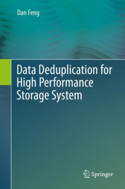 Data Deduplication for High Performance Storage System, Hardback Book