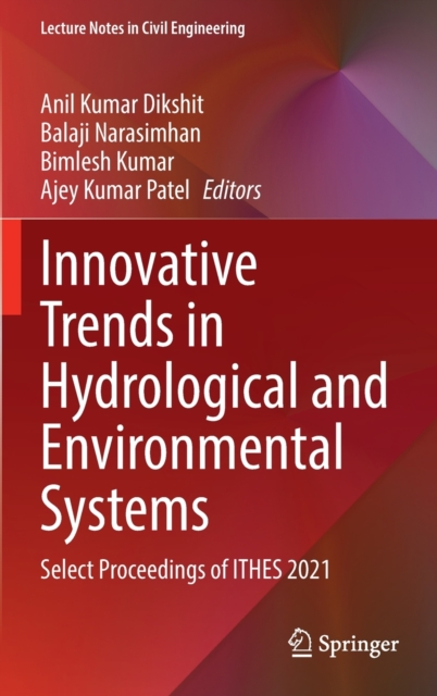 Innovative Trends in Hydrological and Environmental Systems : Select Proceedings of ITHES 2021, Hardback Book