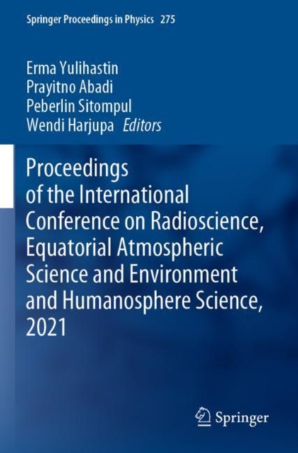 Proceedings of the International Conference on Radioscience, Equatorial Atmospheric Science and Environment and Humanosphere Science, 2021, Paperback / softback Book