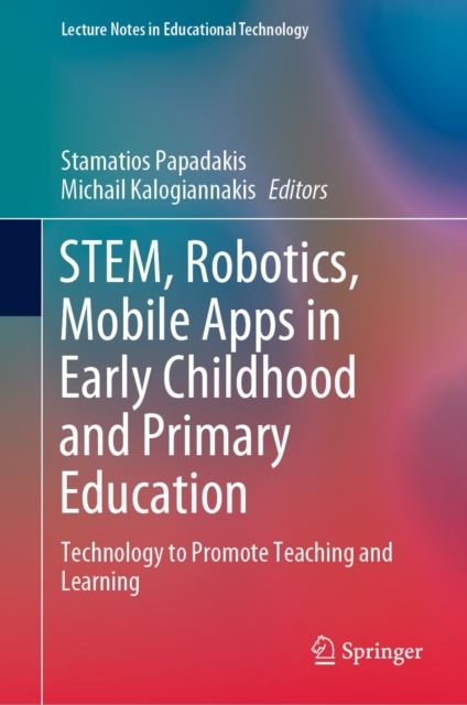 STEM, Robotics, Mobile Apps in Early Childhood and Primary Education : Technology to Promote Teaching and Learning, EPUB eBook