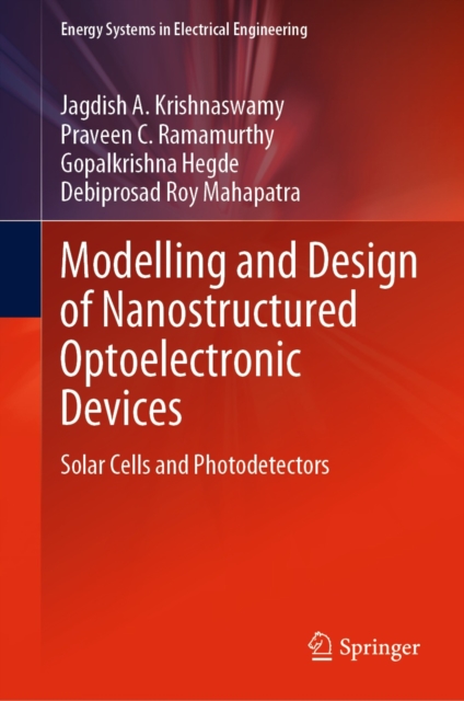 Modelling and Design of Nanostructured Optoelectronic Devices : Solar Cells and Photodetectors, EPUB eBook