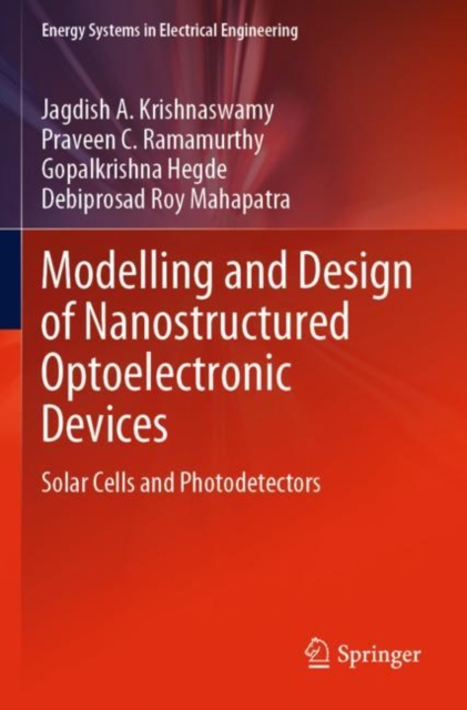 Modelling and Design of Nanostructured Optoelectronic Devices : Solar Cells and Photodetectors, Paperback / softback Book