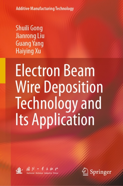 Electron Beam Wire Deposition Technology and Its Application, EPUB eBook