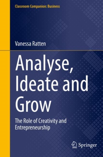 Analyse, Ideate and Grow : The Role of Creativity and Entrepreneurship, Paperback / softback Book