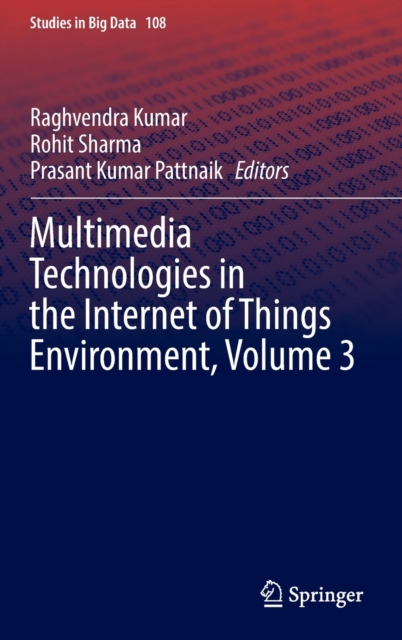 Multimedia Technologies in the Internet of Things Environment, Volume 3, Hardback Book