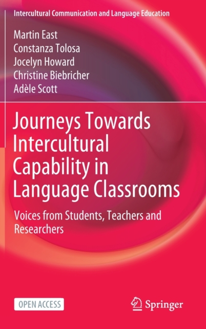Journeys Towards Intercultural Capability in Language Classrooms : Voices from Students, Teachers and Researchers, Hardback Book